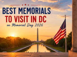 Best Memorials to Visit in DC on Memorial Day ( 2026 )